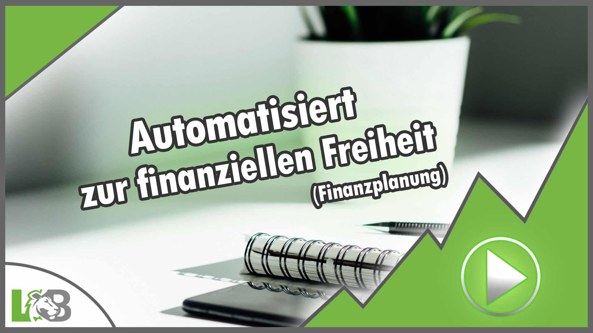 Leonard Bardi - LB - Thumbnail - Automatisiert zur finanziellen Freiheit (Finanzplanung)